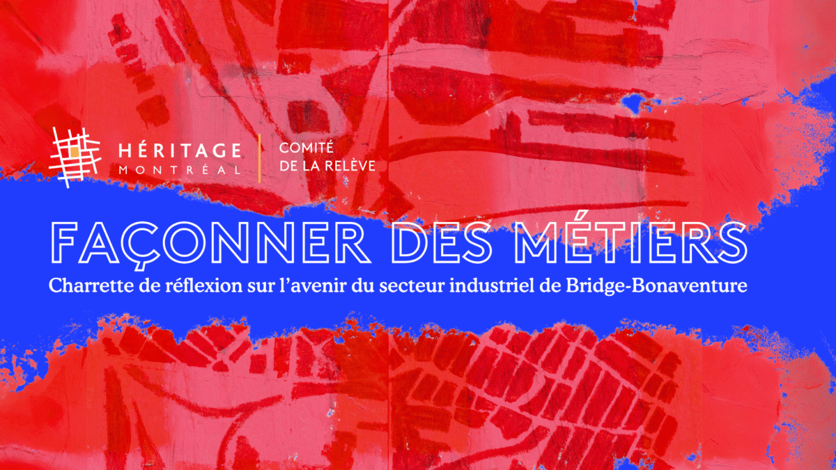 4e concours d&rsquo;idéation organisé par le Comité relève d&rsquo;Héritage Montréal